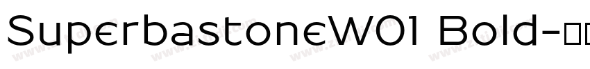 SuperbastoneW01 Bold字体转换
